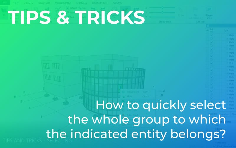 TIPS & TRICKS. How to quickly select the whole group to which the indicated entity belongs?
