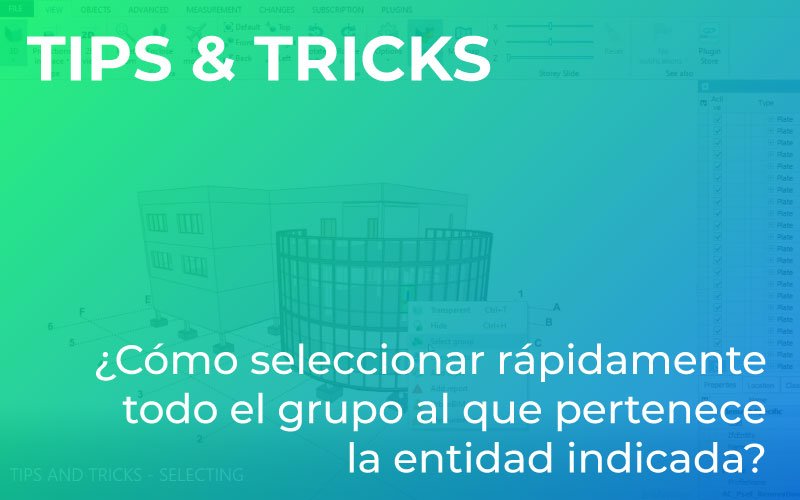 TIPS & TRICKS. ¿Cómo seleccionar rápidamente todo el grupo al que pertenece la entidad indicada?